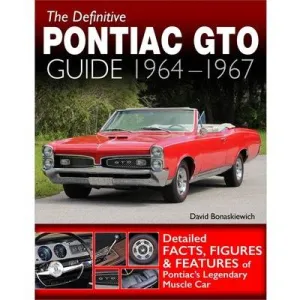 The Definitive Pontiac GTO Guide 1964-67